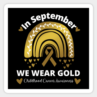 Childhood Cancer September We Wear Gold Rainbow Magnet